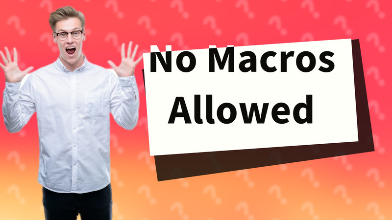 No Macros Allowed
