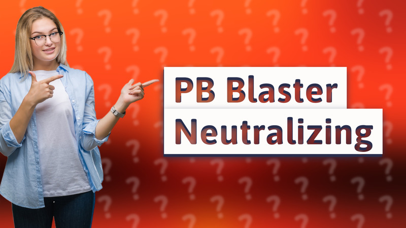 PB Blaster Neutralizing
