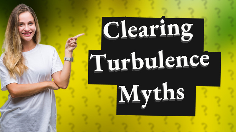 Clearing Turbulence Myths
