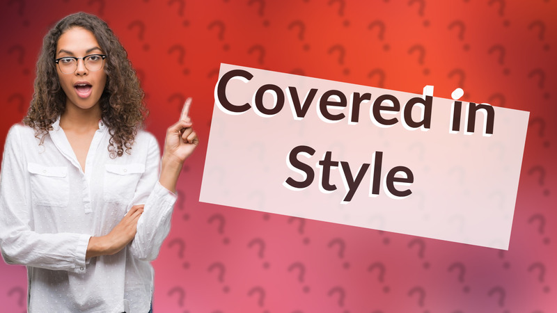 Covered in Style