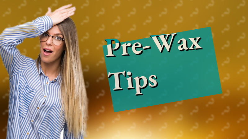 Pre-Wax Tips