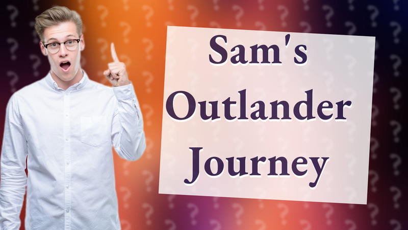 Sam's Outlander Journey