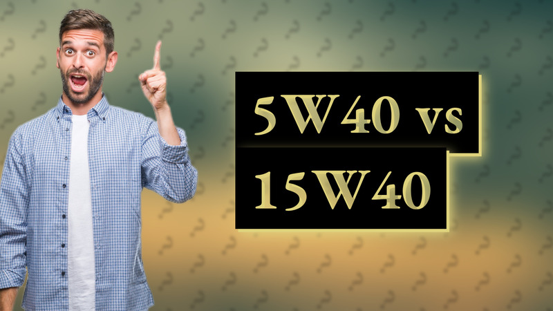 5W40 vs 15W40