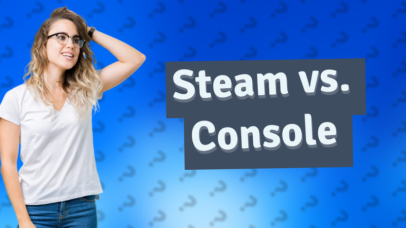 Steam vs. Console