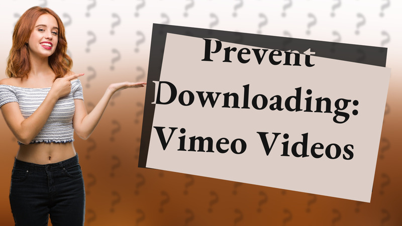Prevent Downloading: Vimeo Videos