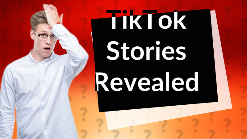 TikTok Stories Revealed