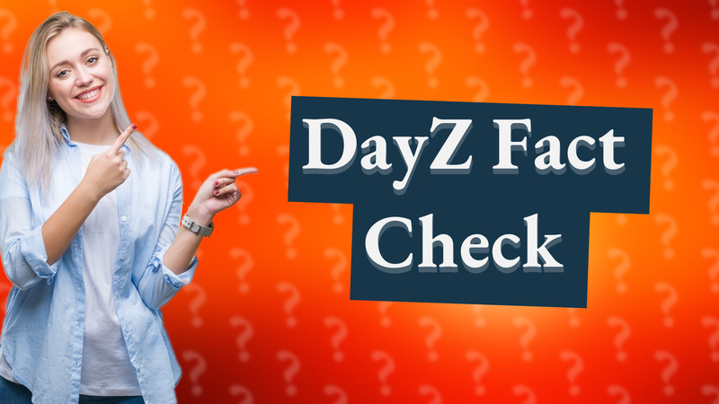 DayZ Fact Check