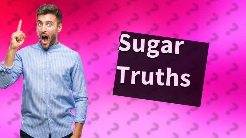 Sugar Truths