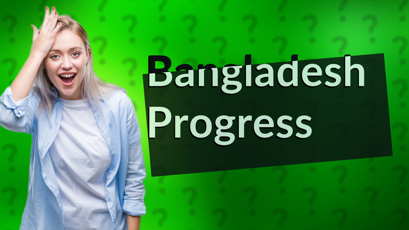 Bangladesh Progress