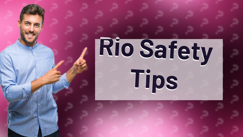 Rio Safety Tips