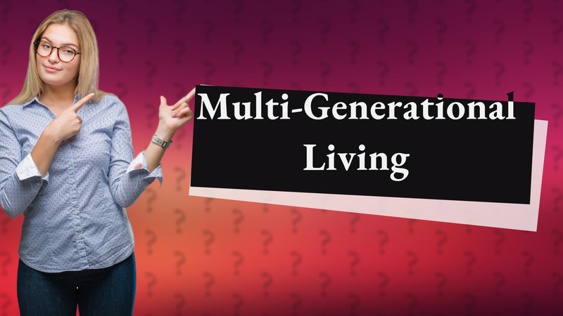 Multi-Generational Living