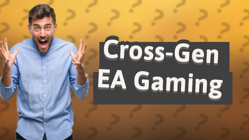 Cross-Gen EA Gaming