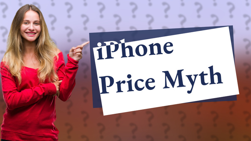 iPhone Price Myth