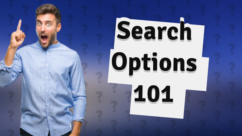Search Options 101