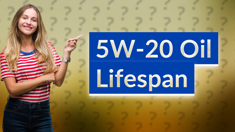 5W-20 Oil Lifespan