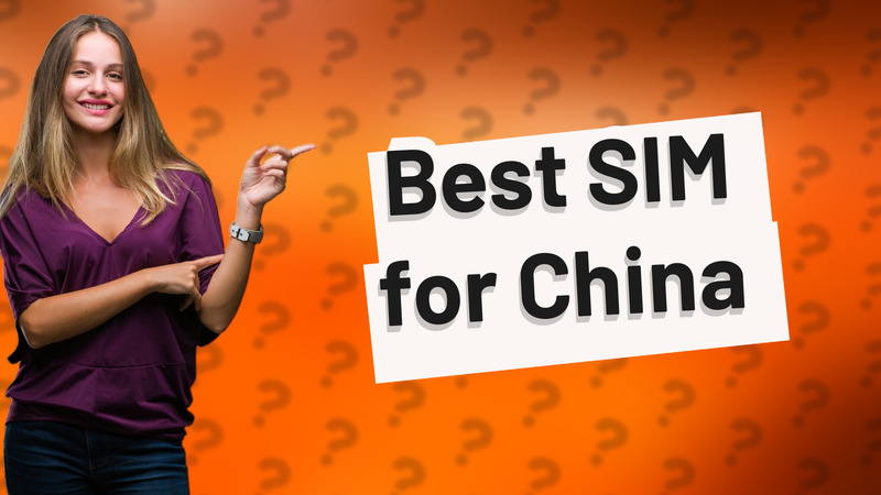 Best SIM for China