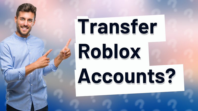 Transfer Roblox Accounts?