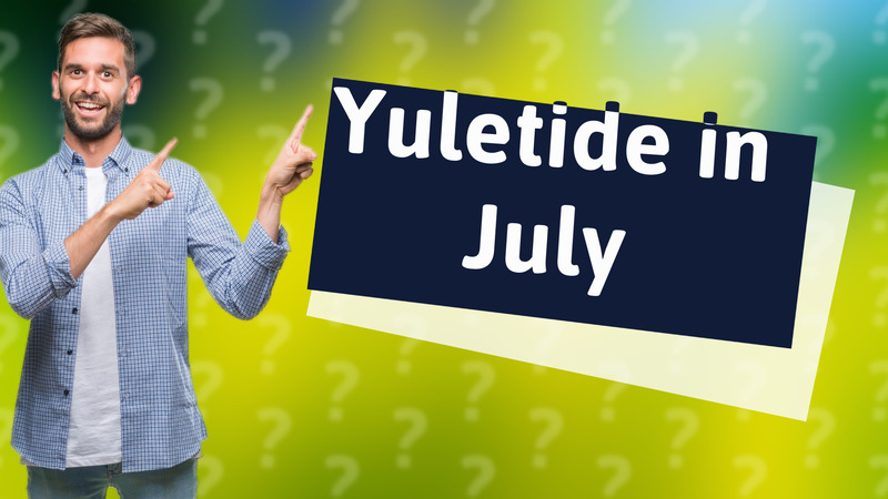 Yuletide in July