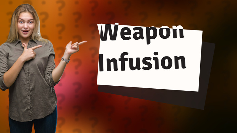 Weapon Infusion