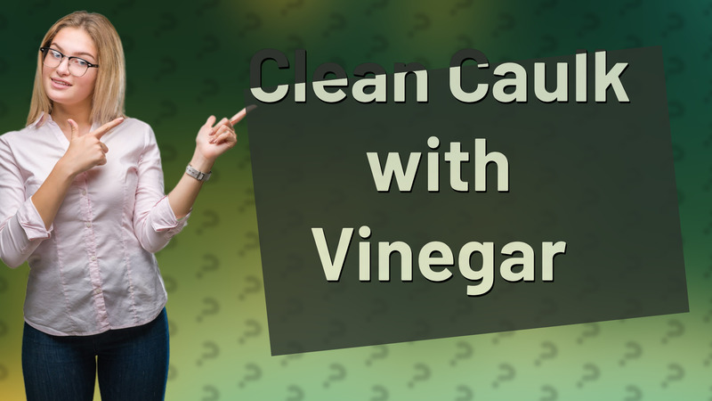 Clean Caulk with Vinegar