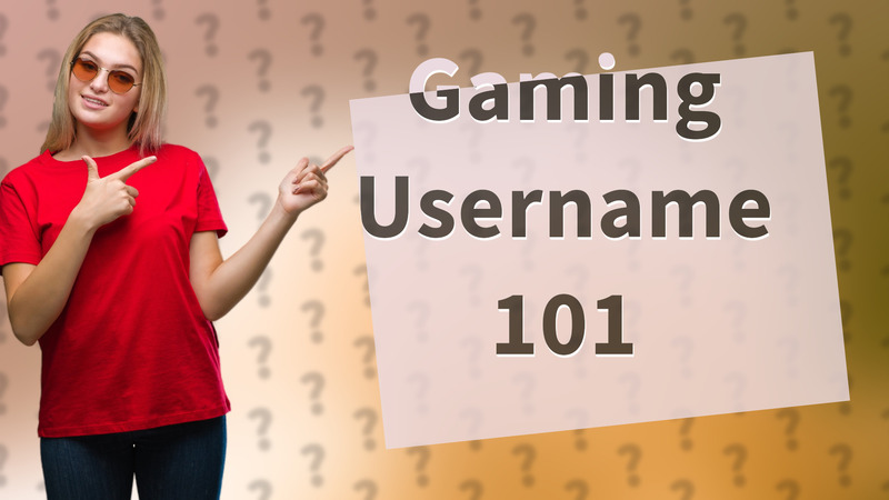 Gaming Username 101