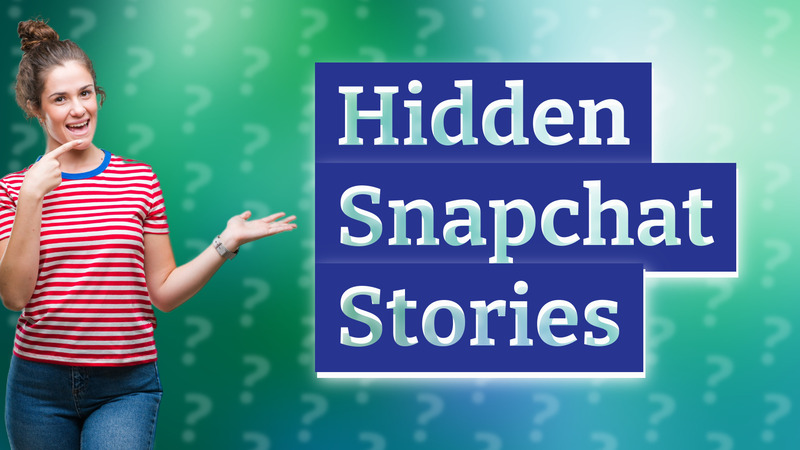 Hidden Snapchat Stories