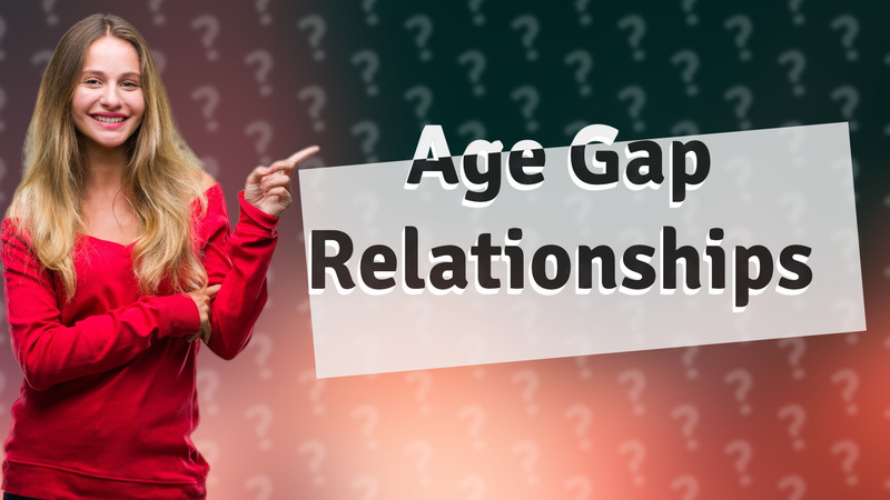 Age Gap Relationships