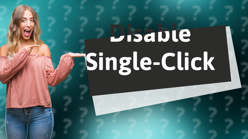 Disable Single-Click