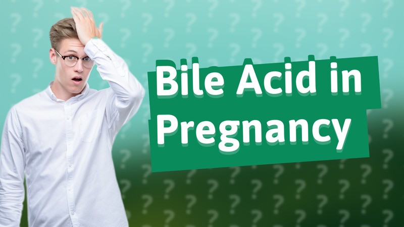 Bile Acid in Pregnancy