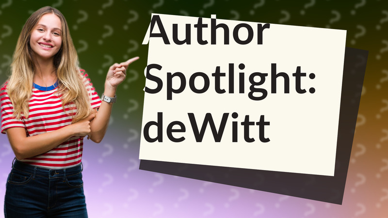 Author Spotlight: deWitt