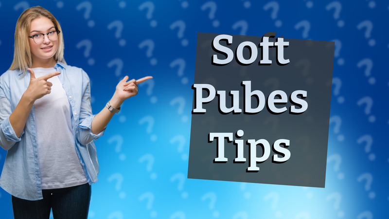 Soft Pubes Tips