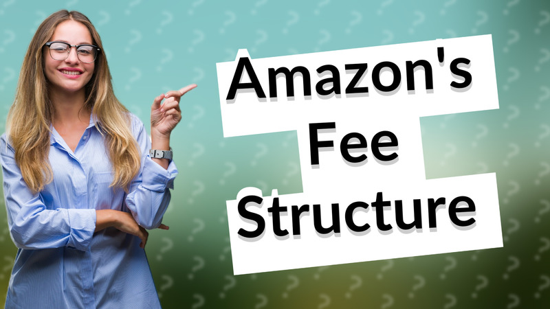 Amazon's Fee Structure