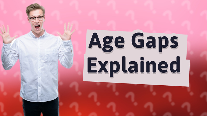 Age Gaps Explained