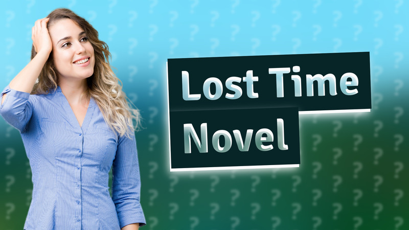 Lost Time Novel