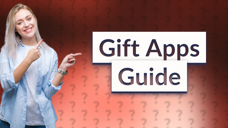 Gift Apps Guide