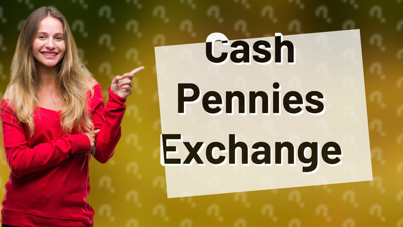 Cash Pennies Exchange