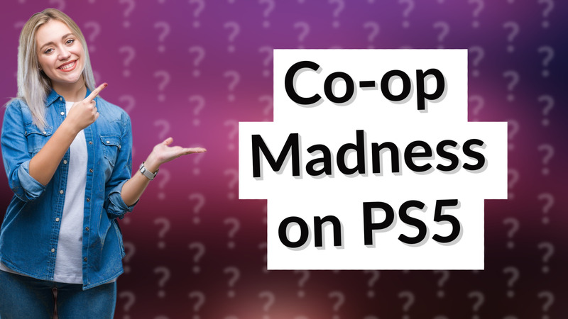 Co-op Madness on PS5