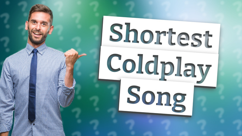 Shortest Coldplay Song