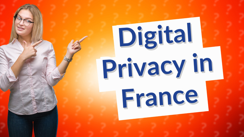 Digital Privacy in France