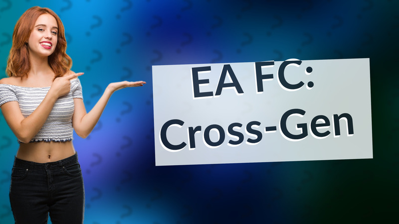 EA FC: Cross-Gen