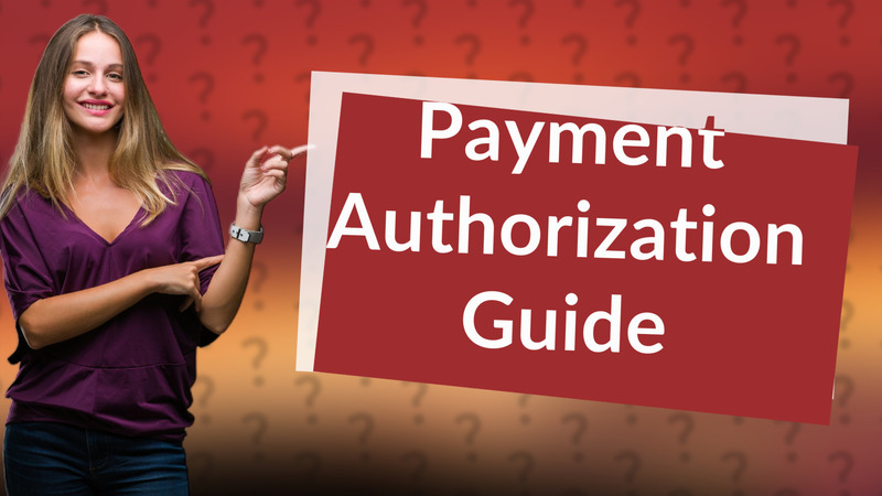 Payment Authorization Guide