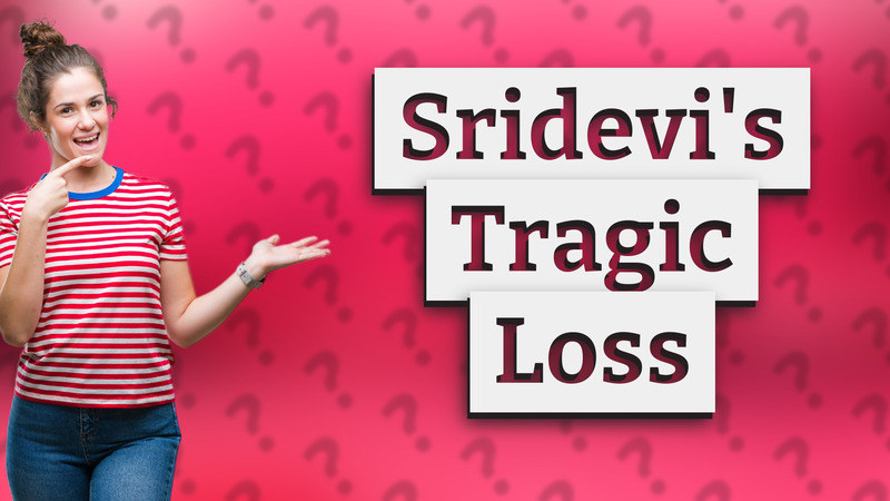 Sridevi's Tragic Loss