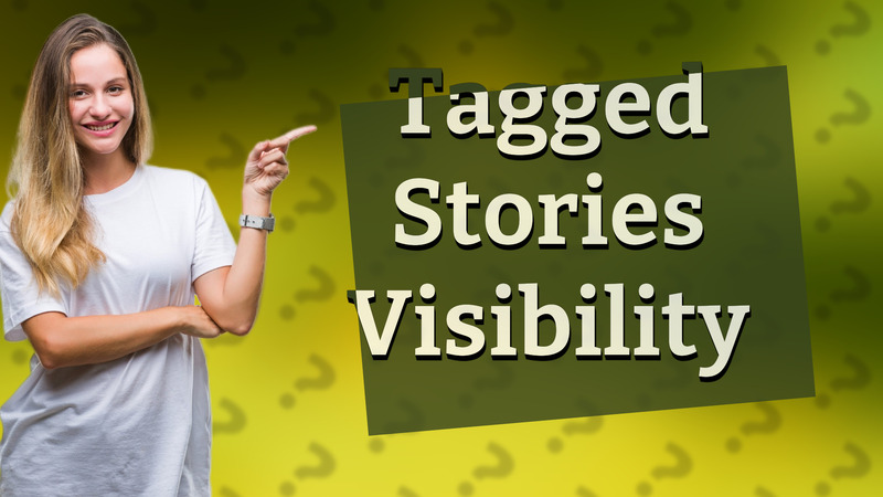 Tagged Stories Visibility