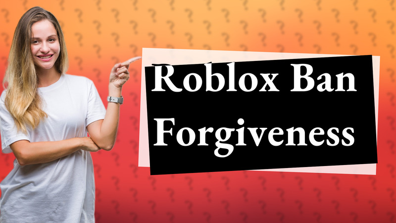 Roblox Ban Forgiveness