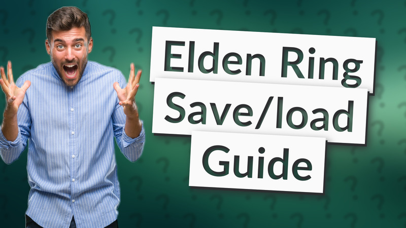 Elden Ring Save/load Guide