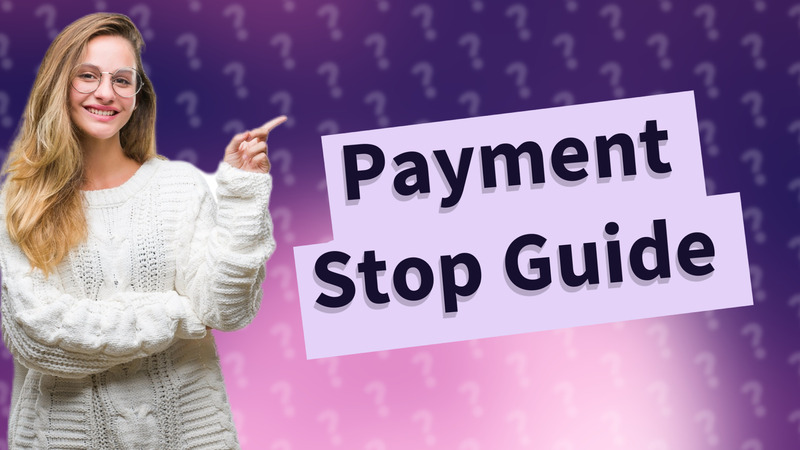 Payment Stop Guide