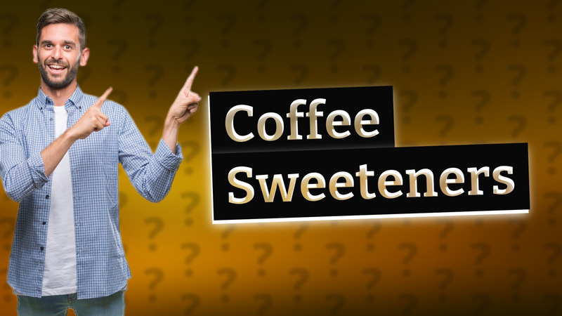 Coffee Sweeteners