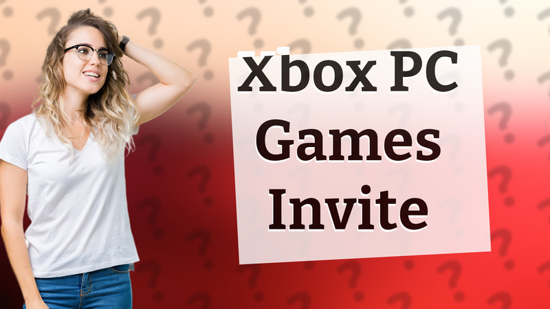 Xbox PC Games Invite