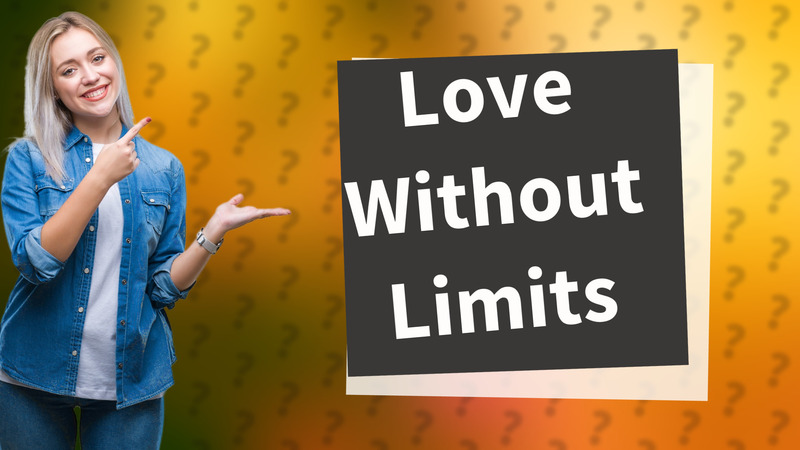 Love Without Limits