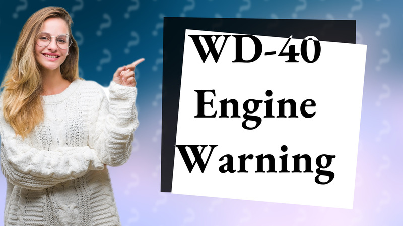 WD-40 Engine Warning